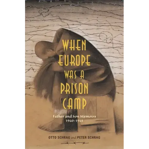 When Europe Was a Prison Camp: Father and Son Memoirs, 1940-1941