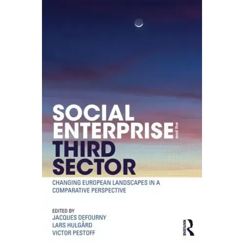 Social Enterprise and the Third Sector: Changing European Landscapes in a Comparative Perspective