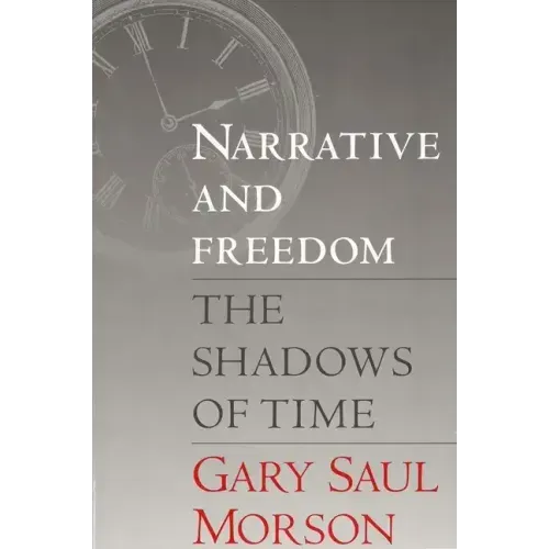 Narrative and Freedom: The Shadows of Time