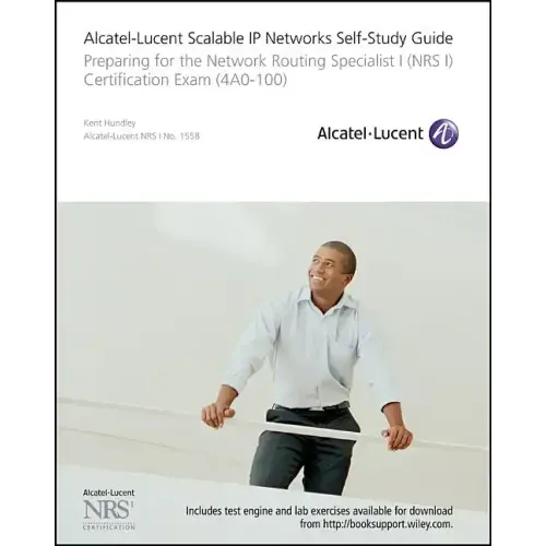 Alcatel-Lucent Scalable IP Networks Self-Study Guide: Preparing for the Network Routing Specialist I (Nrs 1) Certification Exam [With CDROM]