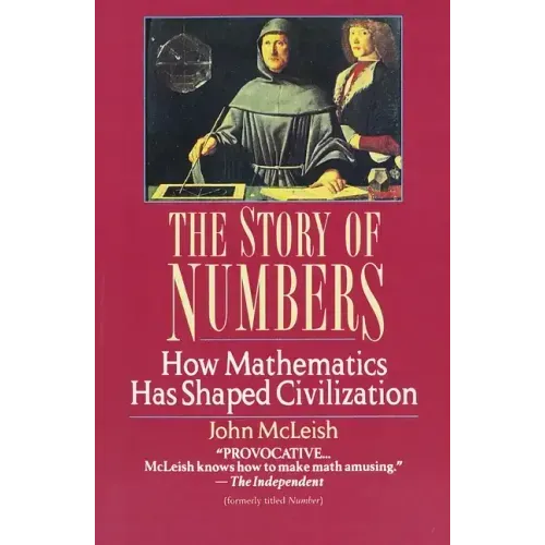 The Story of Numbers: How Mathematics Has Shaped Civilization