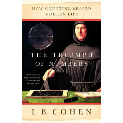 The Triumph of Numbers: How Counting Shaped Modern Life