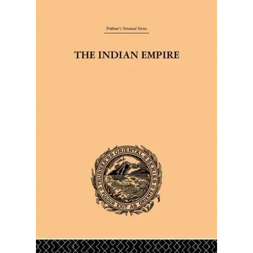 The Indian Empire: Its People, History and Products