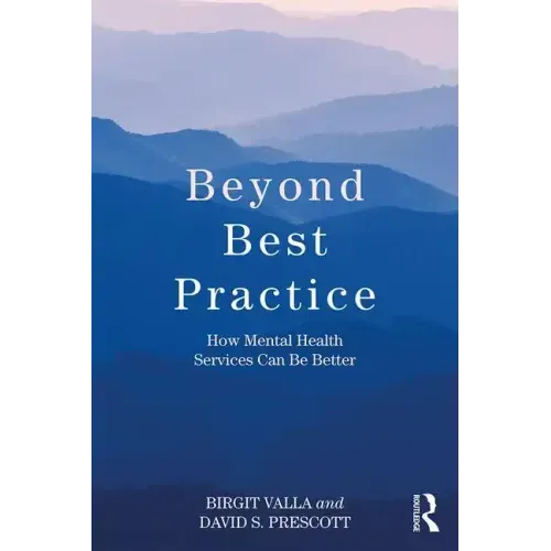 Beyond Best Practice: How Mental Health Services Can Be Better