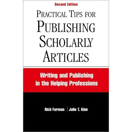 Practical Tips for Publishing Scholarly Articles, Second Edition: Writing and Publishing in the Helping Professions