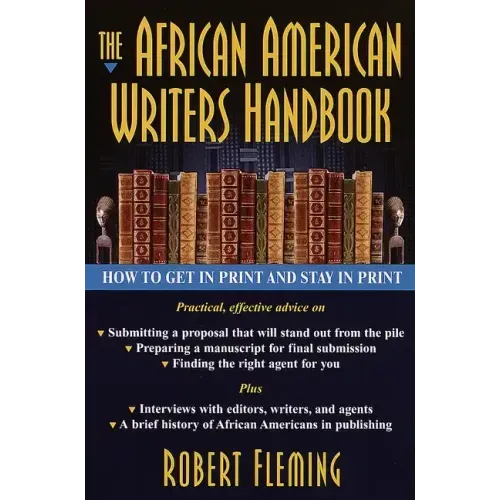 The African American Writer's Handbook: How to Get in Print and Stay in Print