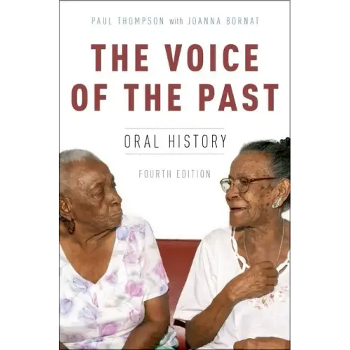 The Voice of the Past: Oral History, 4th edition