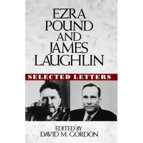Ezra Pound and James Laughlin: Selected Letters