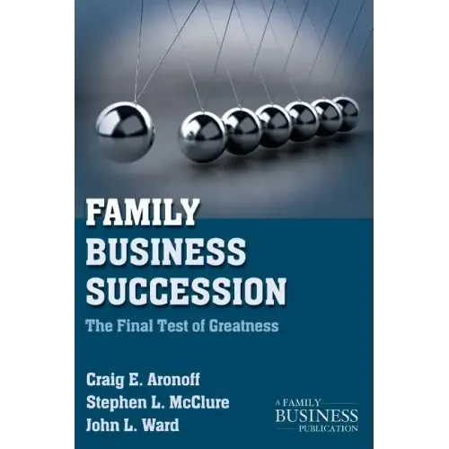 Family Business Succession: The Final Test of Greatness