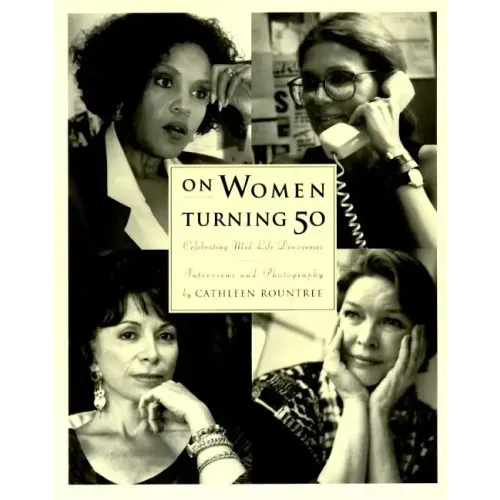 On Women Turning Fifty: Celebrating Mid-Life Discoveries