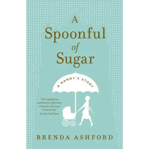 A Spoonful of Sugar: A Nanny's Story