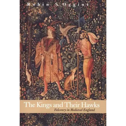 The Kings and Their Hawks: Falconry in Medieval England
