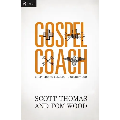 Gospel Coach: Shepherding Leaders to Glorify God