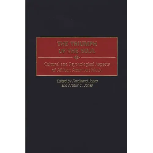 The Triumph of the Soul: Cultural and Psychological Aspects of African American Music