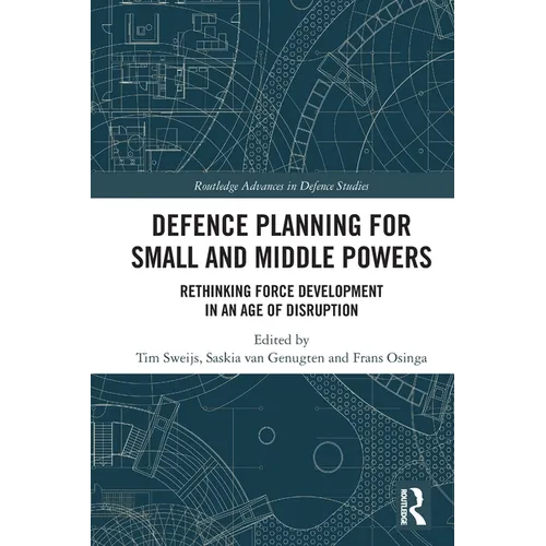 Defence Planning for Small and Middle Powers: Rethinking Force Development in an Age of Disruption