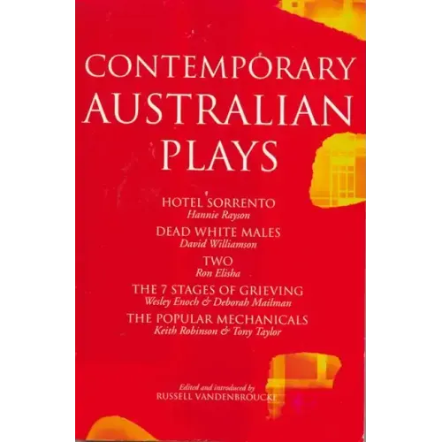 Contemporary Australian Plays: Hotel Sorrento/Dead White Males/Two/The 7 Stages of Grieving/The Popular Mechanicals