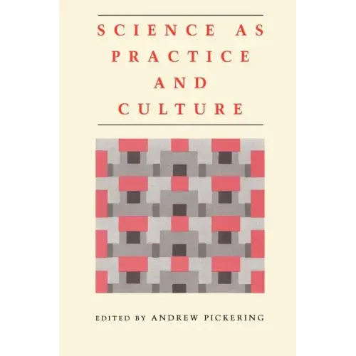 Science as Practice and Culture