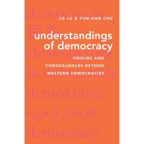 Understandings of Democracy: Origins and Consequences Beyond Western Democracies