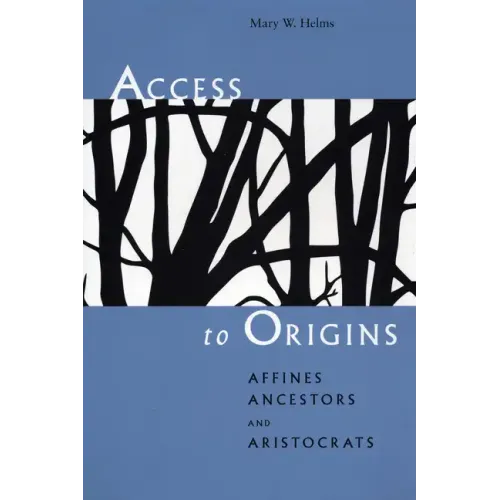 Access to Origins: Affines, Ancestors, and Aristocrats