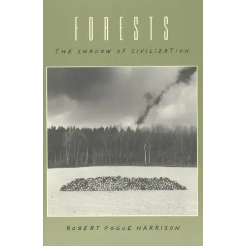 Forests: The Shadow of Civilization