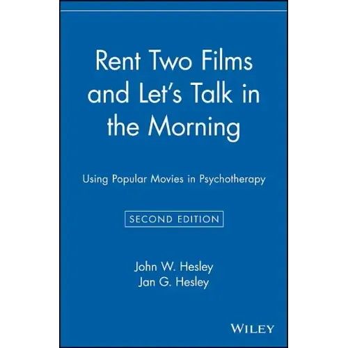 Rent Two Films and Let's Talk in the Morning: Using Popular Movies in Psychotherapy