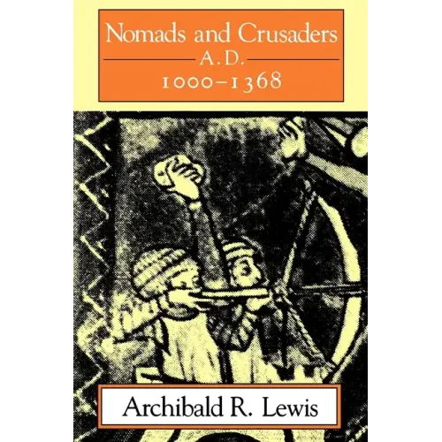 Nomads and Crusaders: A.D. 1000-1368