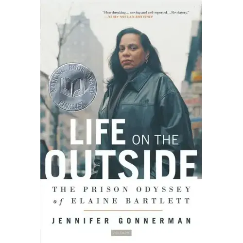 Life on the Outside: The Prison Odyssey of Elaine Bartlett