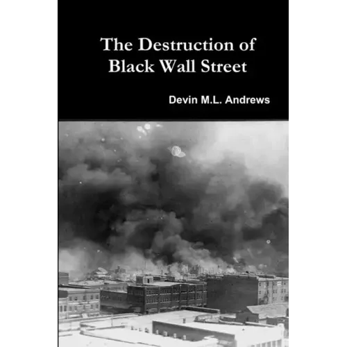 The Destruction of Black Wall Street