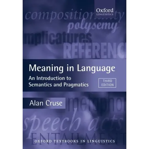 Meaning in Language: An Introduction to Semantics and Pragmatics