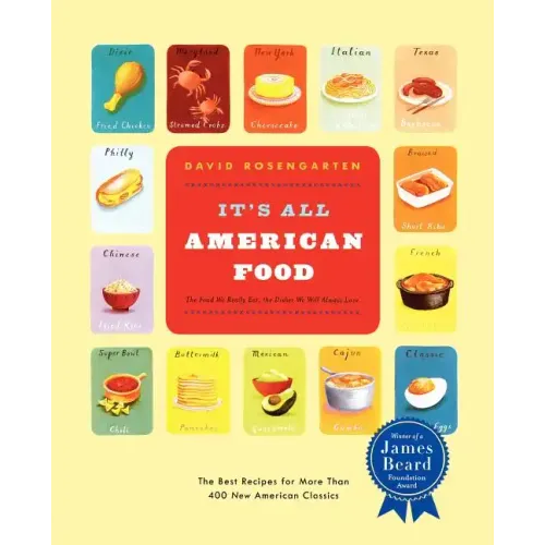 It's All American Food: The Best Recipes for More Than 400 New American Classics