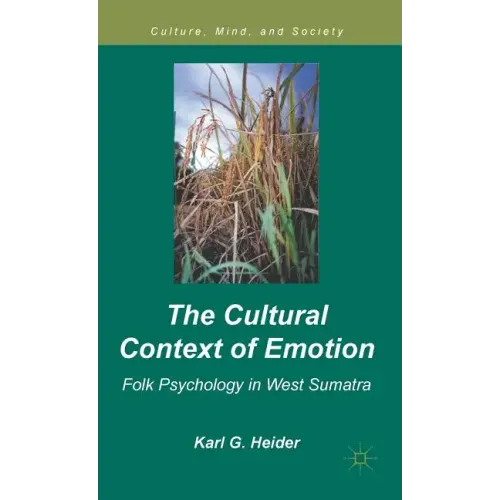 The Cultural Context of Emotion: Folk Psychology in West Sumatra