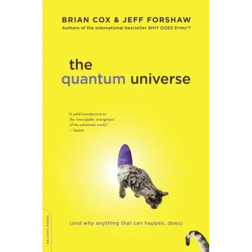The Quantum Universe: (And Why Anything That Can Happen, Does)