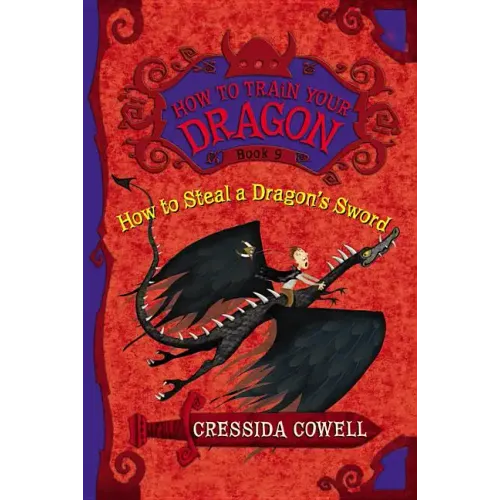 How to Steal a Dragon's Sword: The Heroic Misadventures of Hiccup the Viking