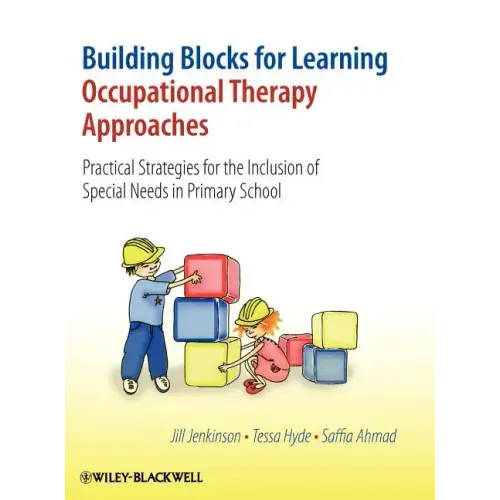 Building Blocks for Learning Occupational Therapy Approaches: Practical Strategies for the Inclusion of Special Needs in Primary School