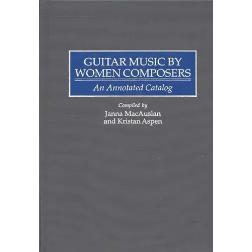 Guitar Music by Women Composers: An Annotated Catalog