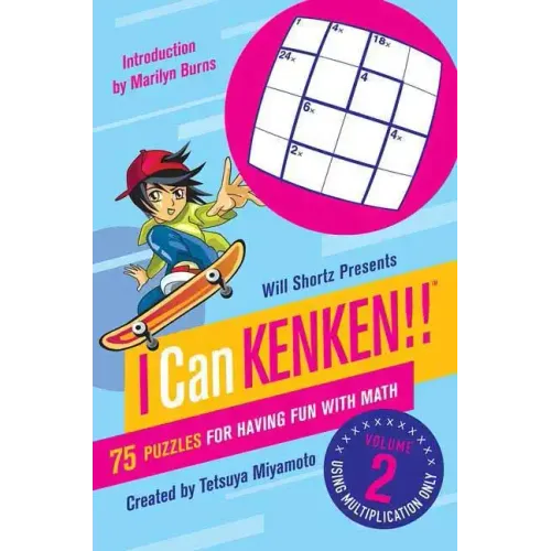 Will Shortz Presents I Can Kenken!, Volume 2: 75 Puzzles for Having Fun with Math