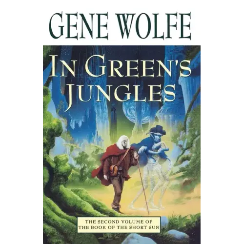 In Green's Jungles: The Second Volume of 'The Book of the Short Sun'