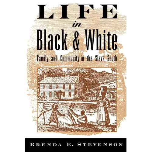 Life in Black and White: Family and Community in the Slave South