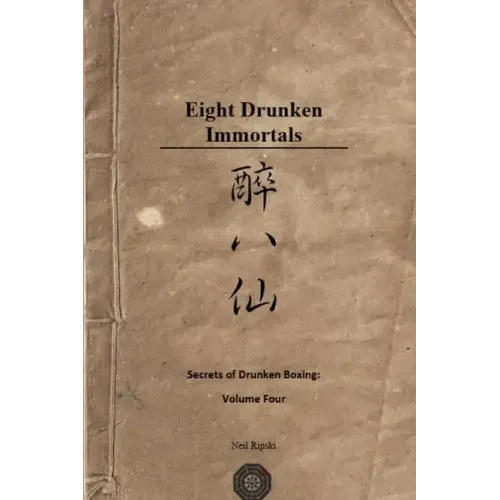 Secrets of Drunken Boxing: The Eight Immortals