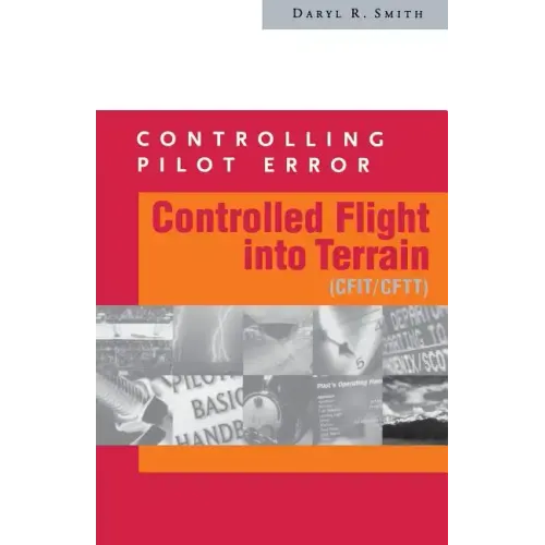 Controlling Pilot Error: Controlled Flight Into Terrain (Cfit/Cftt)