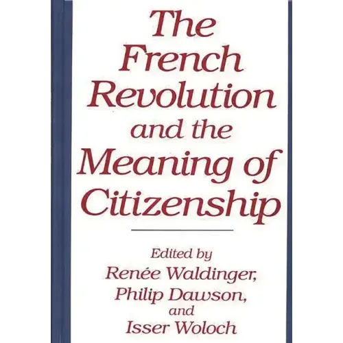The French Revolution and the Meaning of Citizenship