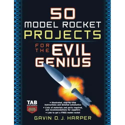 50 Model Rocket Projects for the Evil Genius
