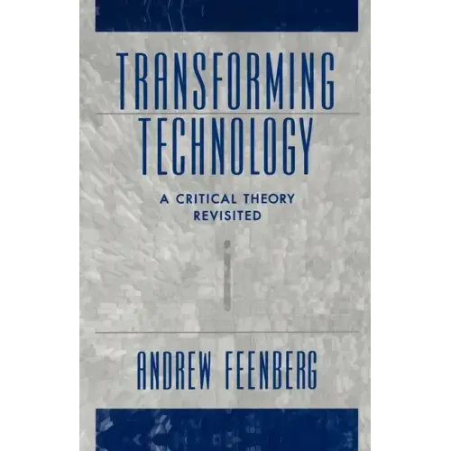 Transforming Technology: A Critical Theory Revisited