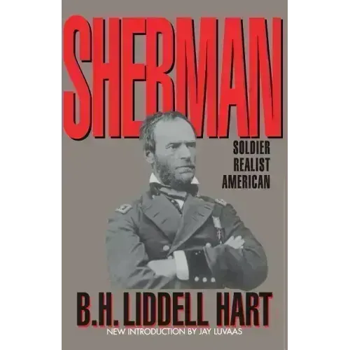 Sherman: Soldier, Realist, American