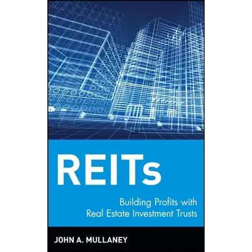 Reits: Building Profits with Real Estate Investment Trusts