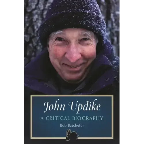 John Updike: A Critical Biography