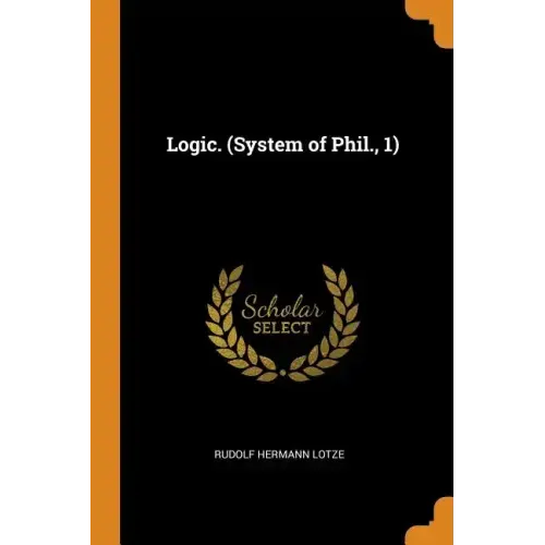 Logic. (System of Phil., 1)