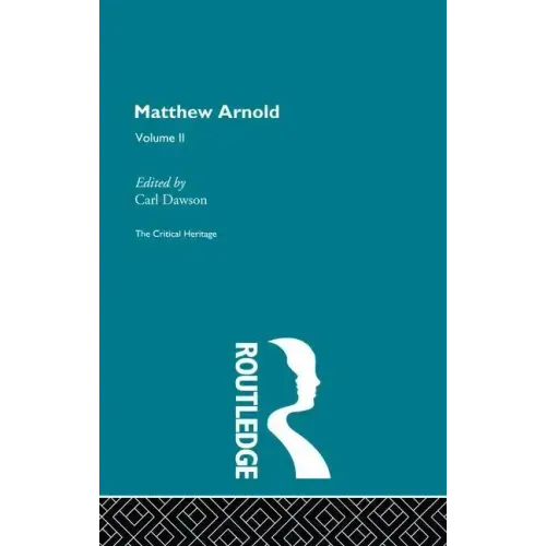Matthew Arnold: The Critical Heritage Volume 2 the Poetry