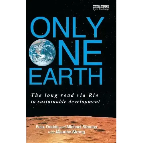 Only One Earth: The Long Road Via Rio to Sustainable Development