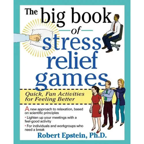 The Big Book of Stress Relief Games: Quick, Fun Activities for Feeling Better